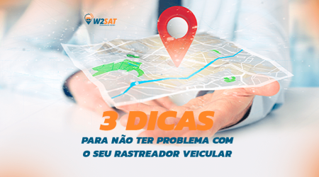 3 dicas para não ter problemas com seu rastreador veicular