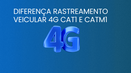 DIFERENÇA RASTREAMENTO VEICULAR 4G CAT1 E CATM1